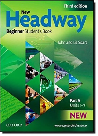 New Headway Third Edition Beginner Students Book Part A - Soars Liz a John
