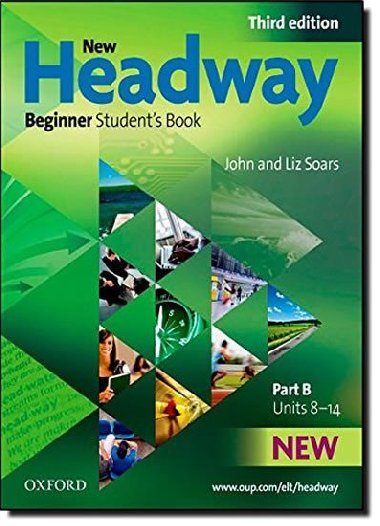 New Headway Third Edition Beginner Students Book Part B - Soars Liz a John