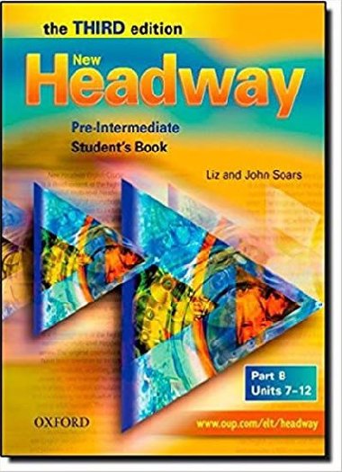 New Headway Third Edition Pre-Intermediate Students Book Part B - Soars Liz a John