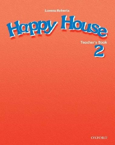Happy House 2 Teachers Book - Roberts Lorena