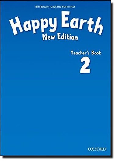 Happy Earth New Edition 2 Teachers Book - Bowler Bill, Parminter Sue