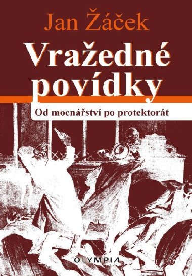Vražedné povídky z mocnářství a první republiky - Jan Žáček