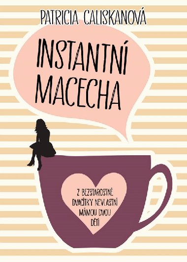 Instantn macecha - Patricia Caliskan