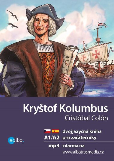 Krytof Kolumbus A1/A2  esky - panlsky - dvojjazyn kniha pro zatenky - Elika Jirskov