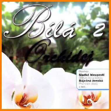 Bílá orchidej 2 (výběr lidovek) - CD - neuveden