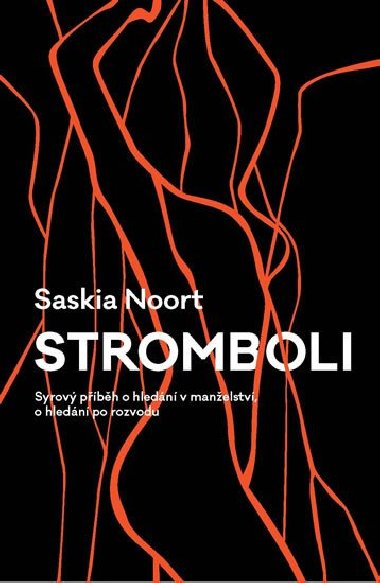 Stromboli - Syrov pbh o hledn v manelstv, o hledn po rozvodu - Saskia Noort