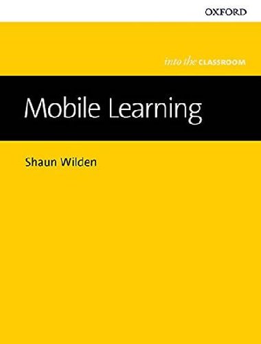 Into The Classroom: Mobile Learning - Wilden Shaun