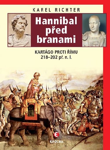 Hannibal ped branami - Kartgo proti mu 218-202 p. n. l. - Karel Richter