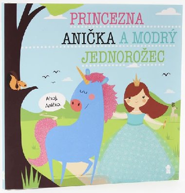 Princezna Anika a modr jednoroec - Lucie avlkov