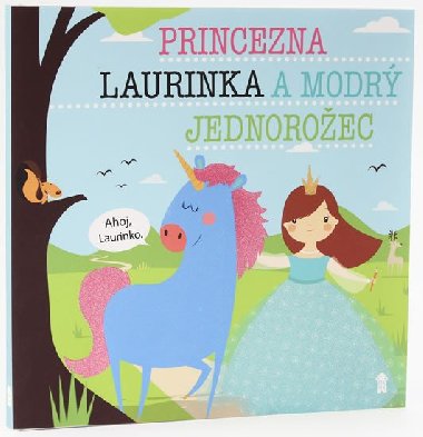 Princezna Laurinka a modrý jednorožec - Šavlíková Lucie