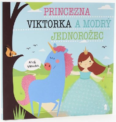 Princezna Viktorka a modr jednoroec - Lucie avlkov