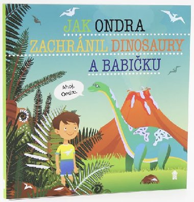 Jak Ondra zachrnil dinosaury a babiku - imon Matj