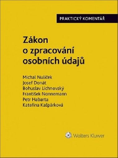 Zkon o zpracovn osobnch daj (110/2019 Sb.). Praktick koment - Michal Nulek; Josef Dont; Bohuslav Lichnovsk