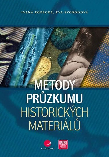 Metody průzkumu historických materiálů - Ivana Kopecká; Eva Svobodová