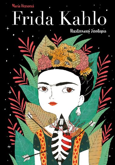 Frida Kahlo: Ilustrovan ivotopis - Fran Ruiz; Mara Hesseov