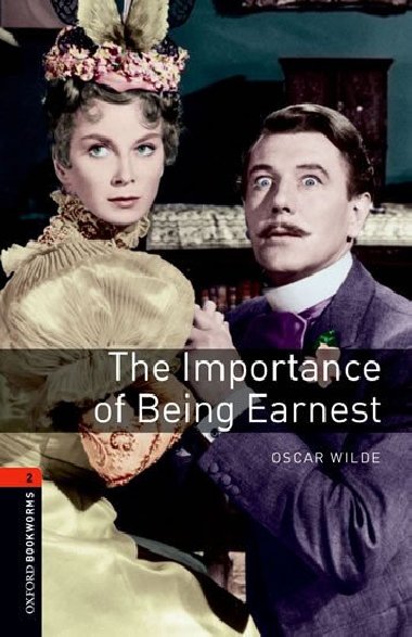 Oxford Bookworms Playscripts New Edition 2 the Importance of Being Earnest - kolektiv autor