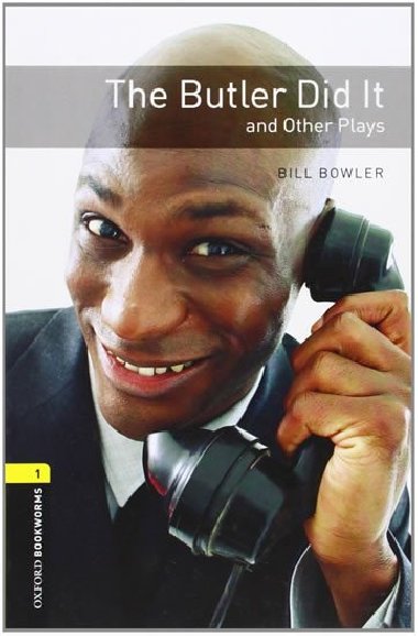 Oxford Bookworms Playscripts New Edition 1 the Butler Did It and Other Plays - kolektiv autor