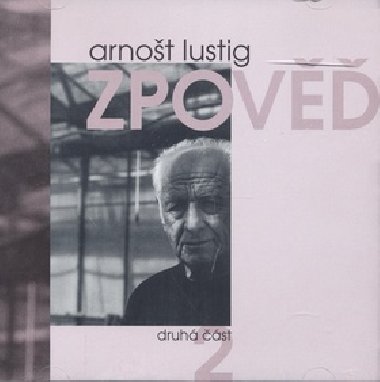 Zpověď 2 - CD - Arnošt Lustig