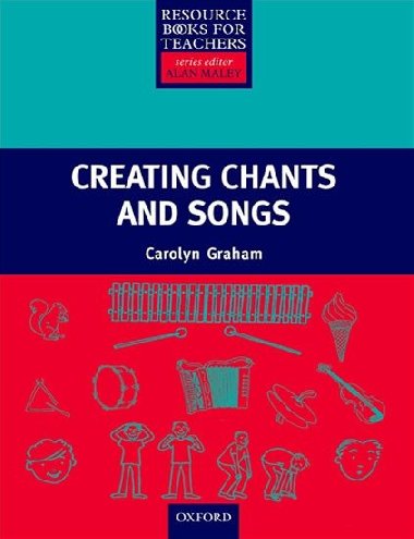 Resource Books for Primary Teachers: Creating Chants and Songs + CD - kolektiv autor