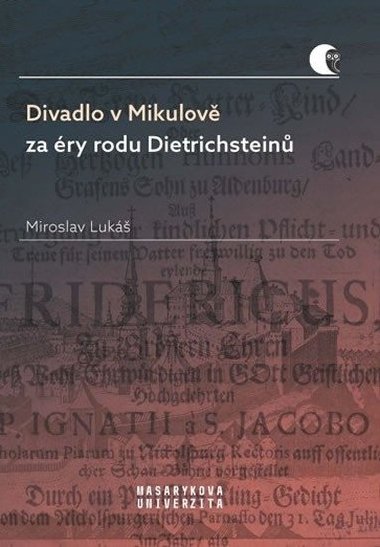 Divadlo v Mikulov za ry rodu Dietrichstein - Miroslav Luk