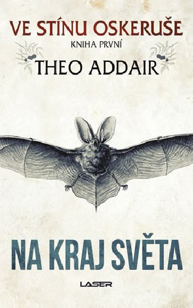 Ve stínu oskeruše - kniha první: Na kraj světa - Theo Addair