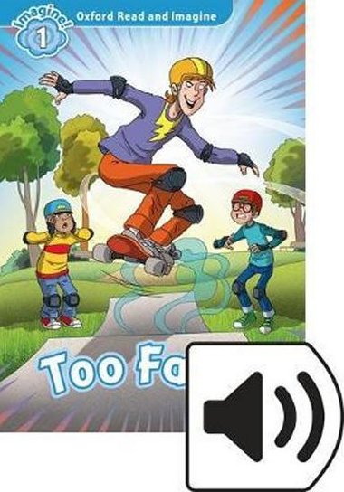 Oxford Read and Imagine Level 1: Too Fast with MP3 Pack - kolektiv autor
