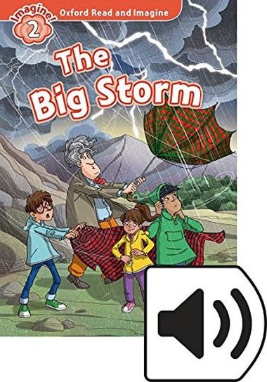 Oxford Read and Imagine Level 2: the Big Storm with Audio MP3 Pack - kolektiv autor