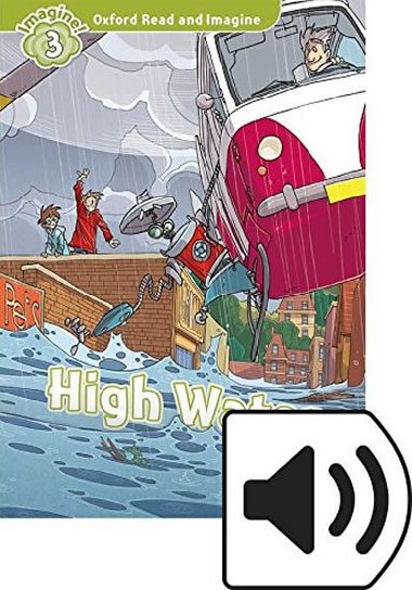 Oxford Read and Imagine Level 3: High Water with Audio Mp3 Pack - kolektiv autor