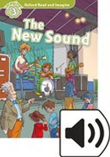 Oxford Read and Imagine Level 3: The New Sound with Audio MP3 Pack - kolektiv autor