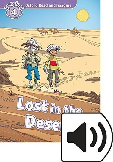 Oxford Read and Imagine Level 4: Lost in the Desert with Audio Mp3 Pack - kolektiv autor