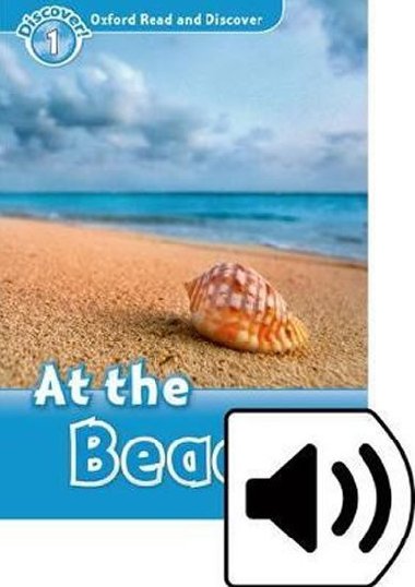 Oxford Read and Discover Level 1: at the Beach with Mp3 Pack - kolektiv autor