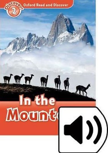 Oxford Read and Discover Level 2: in the Mountains with Mp3 Pack - kolektiv autor