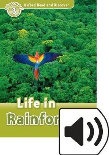 Oxford Read and Discover Level 3: Life in the Rainforests with Mp3 Pack - kolektiv autor