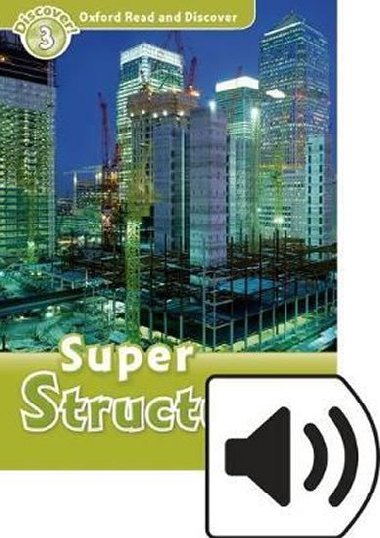 Oxford Read and Discover Level 3: Super Structures with Mp3 Pack - kolektiv autor