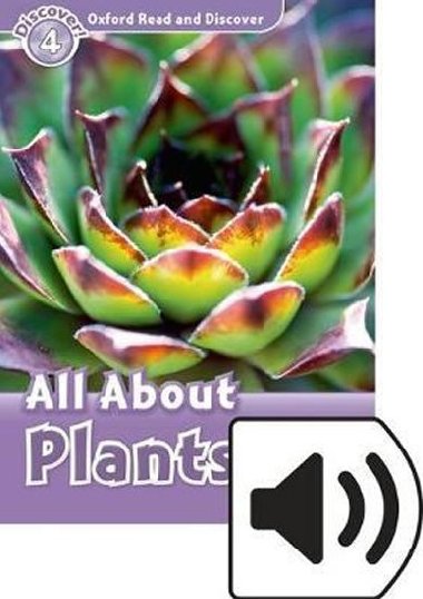 Oxford Read and Discover Level 4: All ABout Plant Life with Mp3 Pack - kolektiv autor