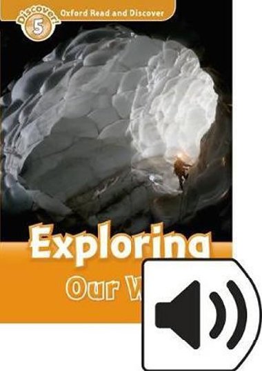Oxford Read and Discover Level 5: Exploring Our World with Mp3 Pack - kolektiv autor