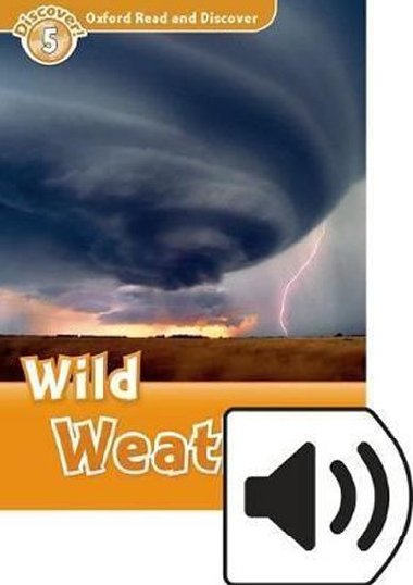 Oxford Read and Discover Level 5: Wild Weather with Mp3 Pack - kolektiv autor