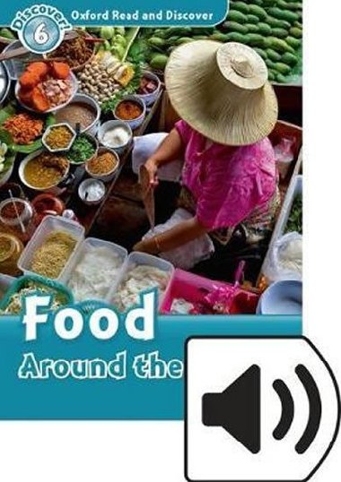 Oxford Read and Discover Level 6: Food Around the World with Mp3 Pack - kolektiv autor