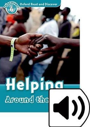 Oxford Read and Discover Level 6: Helping Around the World with Mp3 Pack - kolektiv autor