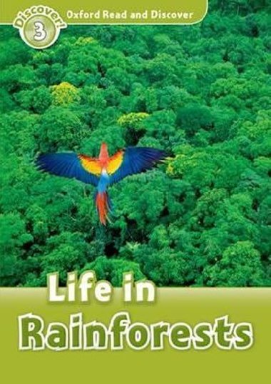 Oxford Read and Discover Level 3: Life in the Rainforests - kolektiv autor