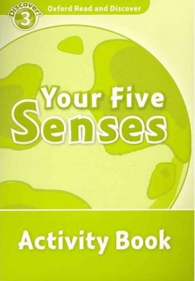 Oxford Read and Discover Level 3: Your Five Senses Activity Book - kolektiv autor