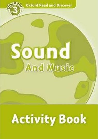 Oxford Read and Discover Level 3: Sound and Music Activity Book - kolektiv autor