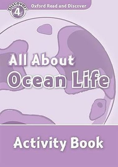 Oxford Read and Discover Level 4: All About Ocean Life Activity Book - kolektiv autor