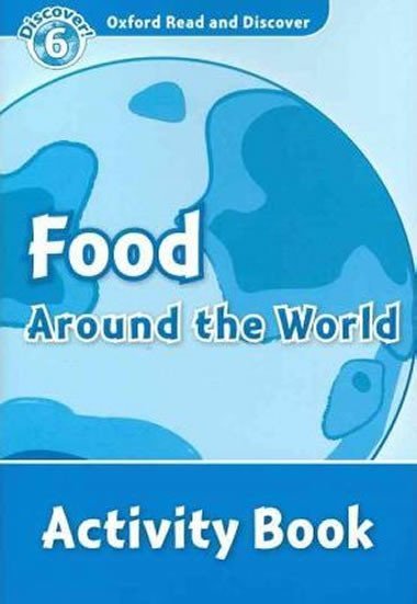 Oxford Read and Discover Level 6: Food Around the World Activity Book - kolektiv autor