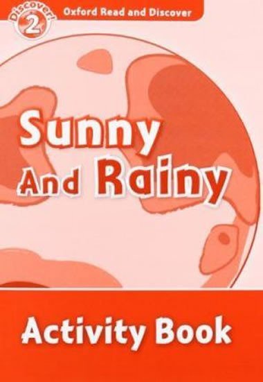 Oxford Read and Discover Level 2: Sunny and Rainy Activity Book - kolektiv autor