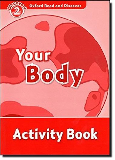 Oxford Read and Discover Level 2: Your Body Activity Book - kolektiv autor