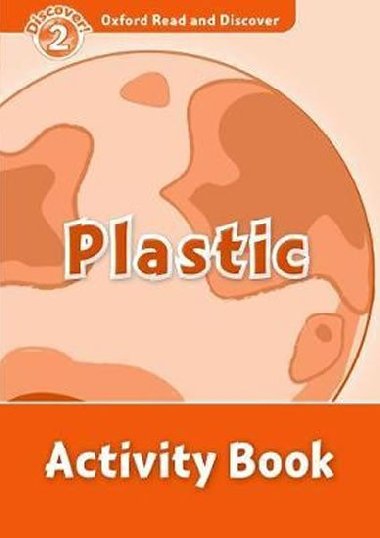Oxford Read and Discover Level 2: Plastic Activity Book - kolektiv autor