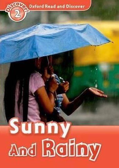 Oxford Read and Discover Level 2: Sunny and Rainy - kolektiv autor