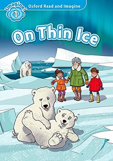 Oxford Read and Imagine Level 1: On Thin Ice - kolektiv autor