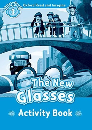 Oxford Read and Imagine Level 1: The New Glasses Activity Book - kolektiv autor